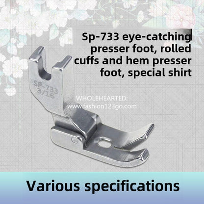 1317★  All-steel computer flat car SP-733 blindfolded presser foot, rolled cuff hem shirt special crimping edge folding edge presser foot