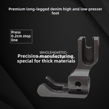 1202★  High and low presser foot for boutique denim, long and high presser foot, all steel high and low presser foot 0.2 stop edge thick material