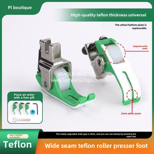 10061009New PL boutique newly upgraded flat car (wide gap) Teflon roller presser foot thin and thick universal do not eat cloth rush cloth accessories