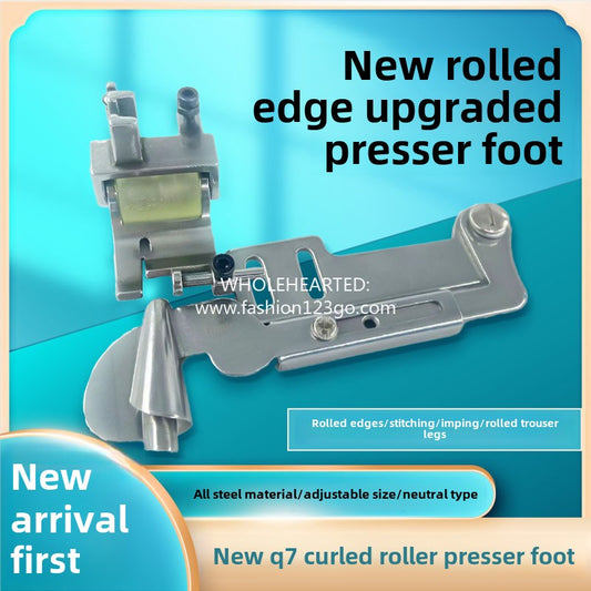 1346★  New Q7 roller hemming presser car collar strip roll trouser foot pressing line block border anti-roll anti-rush flat car pressing foot